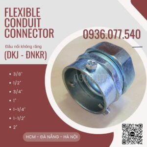 Đầu nối không răng DKJ (Flexible Conduit Connector) - 3/8" - 1/2" - 3/4" - 1" - 1 1/4" - 1 1/2" - 2", nối ống ruột gà lõi thép với ống thép trơn không ren.
