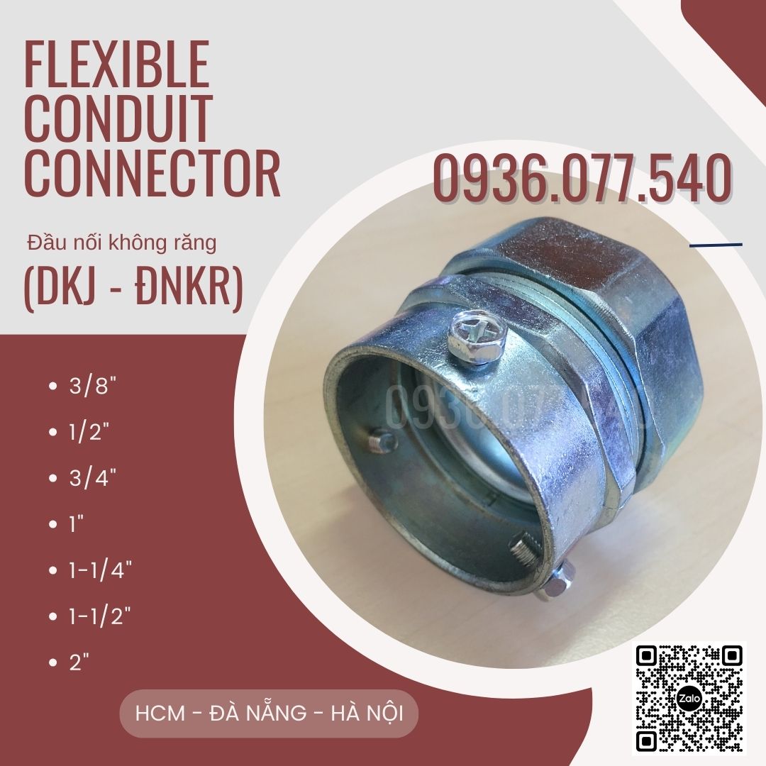 Đầu nối không răng DKJ (Flexible Conduit Connector) - 3/8" - 1/2" - 3/4" - 1" - 1 1/4" - 1 1/2" - 2", nối ống ruột gà lõi thép với ống thép trơn không ren.