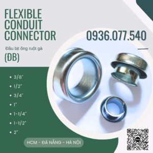Đầu bịt ống ruột gà lõi thép (Flexible Conduit Connector) - 3/8" - 1/2" - 3/4" - 1" - 1 1/4" - 1 1/2" - 2", dùng để bịt đầu ống ruột gà lõi thép chống xước.