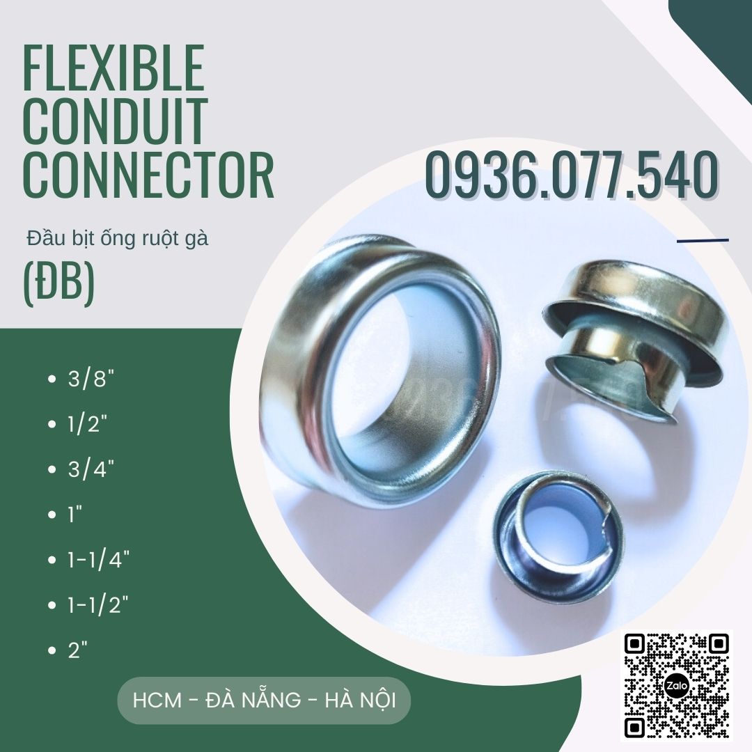 Đầu bịt ống ruột gà lõi thép (Flexible Conduit Connector) - 3/8" - 1/2" - 3/4" - 1" - 1 1/4" - 1 1/2" - 2", dùng để bịt đầu ống ruột gà lõi thép chống xước.